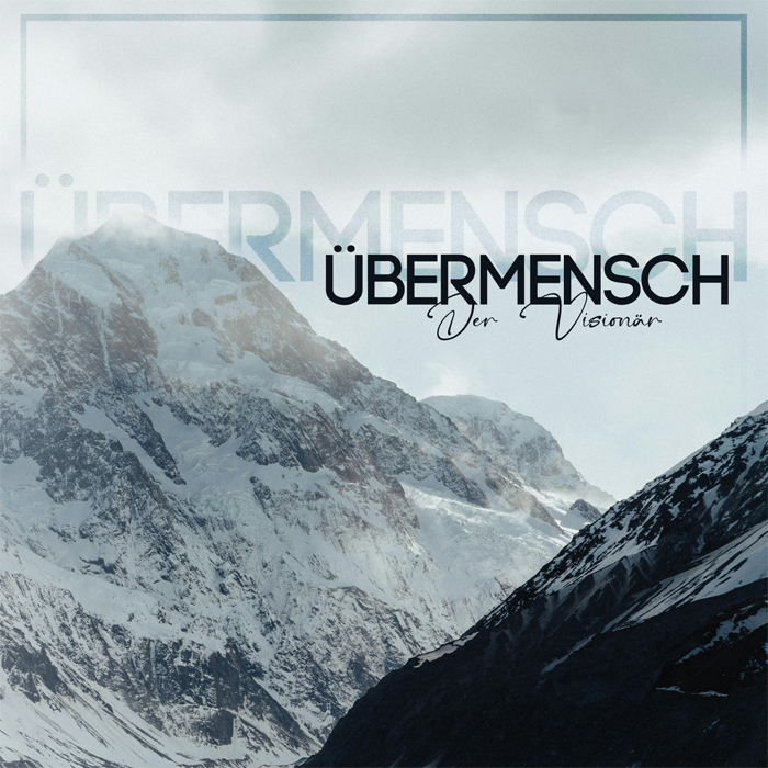 Übermensch - Der Visionär Übermensch - Der Visionär